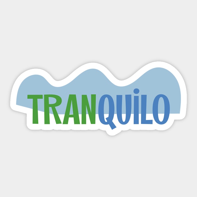 Tranquilo Sticker by JunkyDotCom